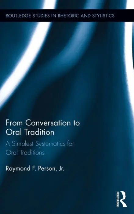 From Conversation to Oral Tradition - Person, Raymond F (Ohio Northern University, USA)