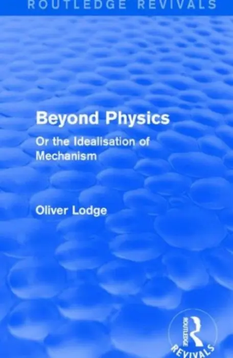 Beyond Physics - Lodge, Sir Oliver