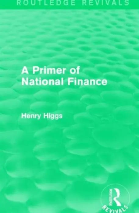 Primer of National Finance - Higgs, Henry