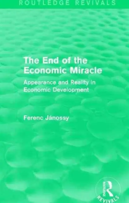 End of the Economic Miracle - Janossy, Ferenc