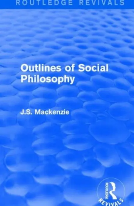 Outlines of Social Philosophy - Mackenzie, J.S.