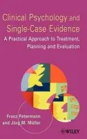 Clinical Psychology and Single-Case Evidence - Petermann, Franz a Muller, Jorg M.