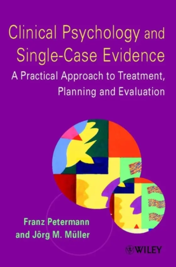 Clinical Psychology and Single-Case Evidence - Petermann, Franz a Muller, Jorg M.