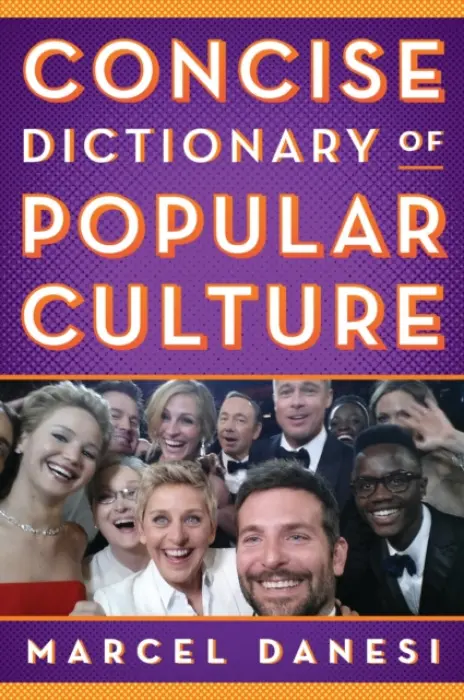 Concise Dictionary of Popular Culture - Danesi, Marcel