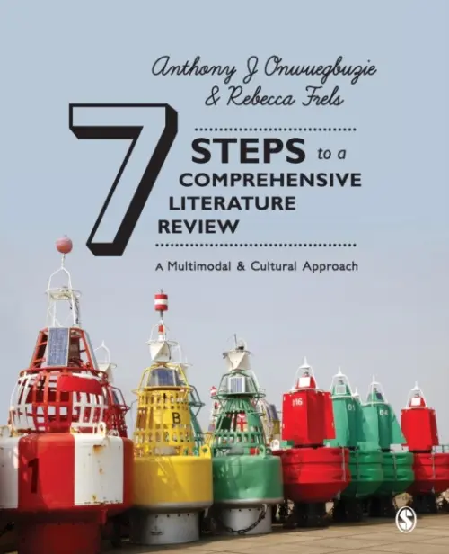 7 Steps to a Comprehensive Literature Review - Onwuegbuzie, Anthony J. a Frels, Rebecca