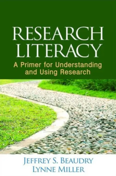 Research Literacy - Beaudry, Jeffrey S. (University of Southern Maine, United States) a Miller, Lynne (University of Southern Maine (Emerita), United States)