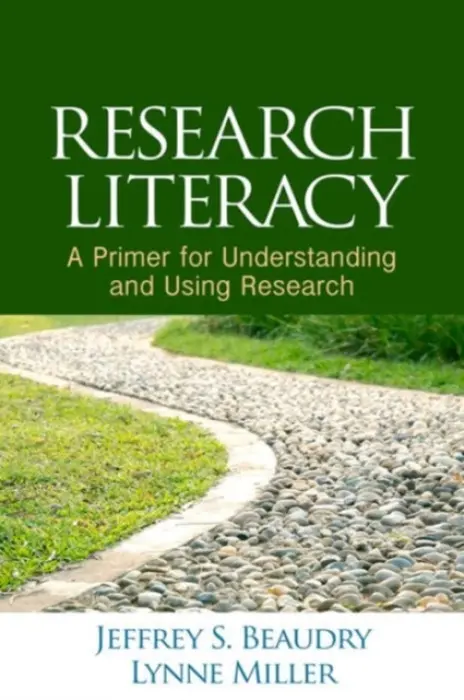 Research Literacy - Beaudry, Jeffrey S. (University of Southern Maine, United States) a Miller, Lynne (University of Southern Maine (Emerita), United States)