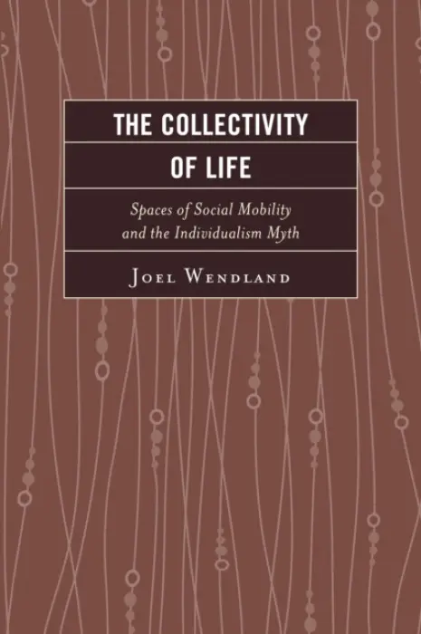 Collectivity of Life - Wendland, Joel