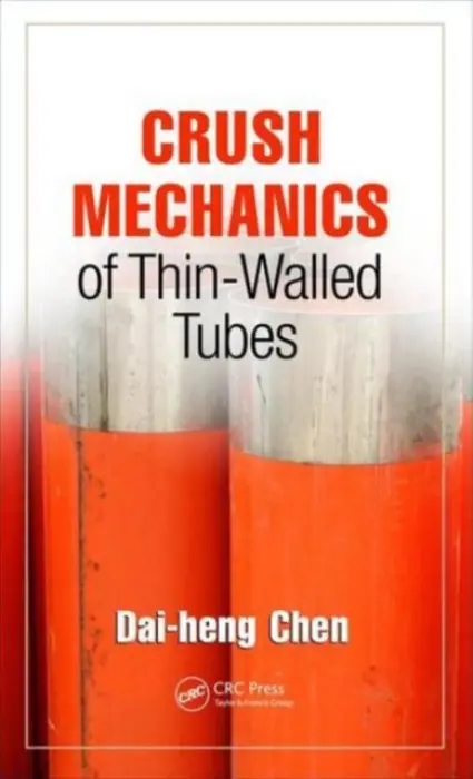 Crush Mechanics of Thin-Walled Tubes - Chen, Dai-heng (Jiangsu University, Faculty of Civil Engineering and Mechanics, Zhenjiang, People's Republic of China)