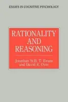 Rationality and Reasoning - Evans, Jonathon St. B.T. a Over, David E.