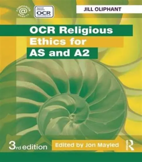 OCR Religious Ethics for AS and A2 - Oliphant, Jill (Angley School, Kent, UK)