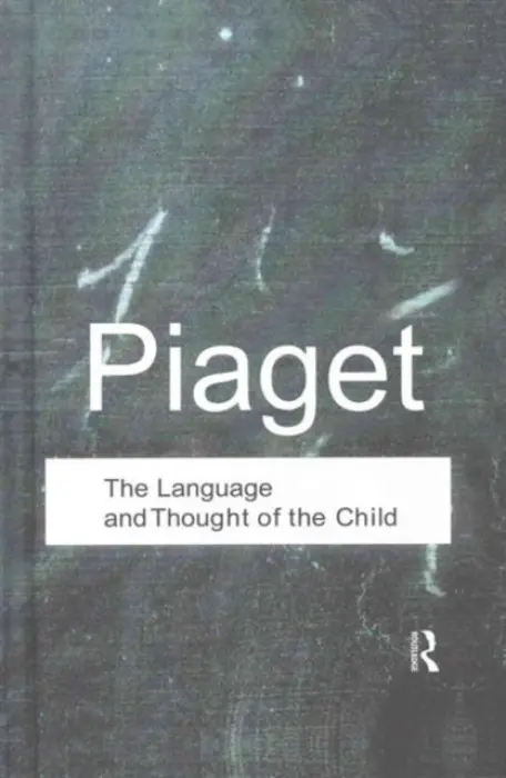 Language and Thought of the Child - Piaget, Jean