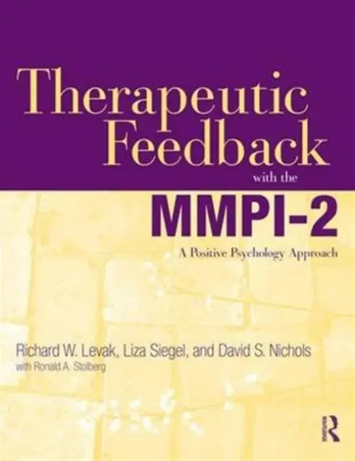 Therapeutic Feedback with the MMPI-2 - Levak, Richard W. (in private practice, California, USA) a Siegel, Liza (Mark Burnett Productions, California, USA) a Nichols, David S. (researcher and author, Oregon, USA)