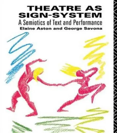 Theatre as Sign System - Aston, Elaine a Savona, George