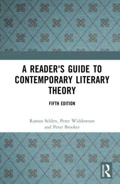 Reader's Guide to Contemporary Literary Theory - Selden, Raman a Widdowson, Peter (University of Gloucester, UK) a Brooker, Peter (University of Nottingham, United Kingdom.)