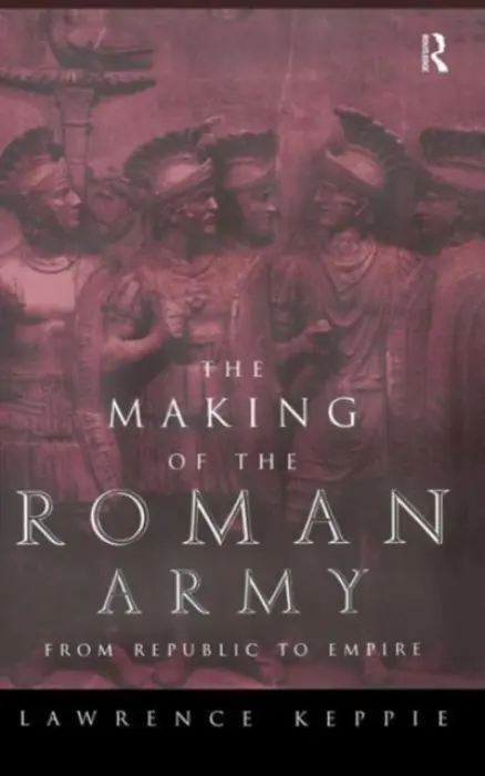 Making of the Roman Army - Keppie, Lawrence
