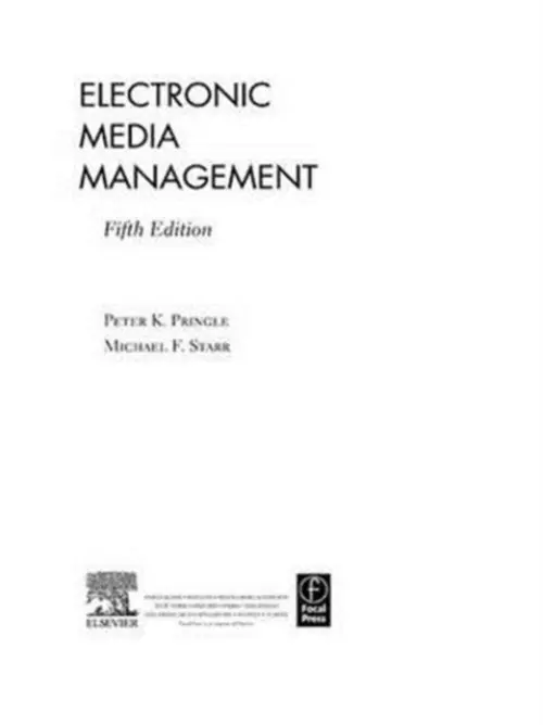 Electronic Media Management, Revised - Pringle, Peter (Luther Masingill Professor of Communication, University of Tennessee, Chattanooga) a Starr, Michael F (Associate Professor Emeritus, Southern Illinois University, Carbondale. Starr is also managing director, Communications Capital Managers,