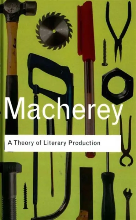 Theory of Literary Production - Macherey, Pierre