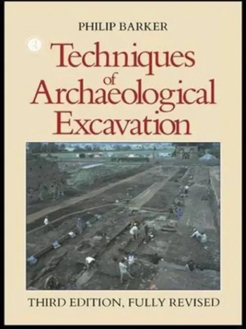 Techniques of Archaeological Excavation - Barker, Philip