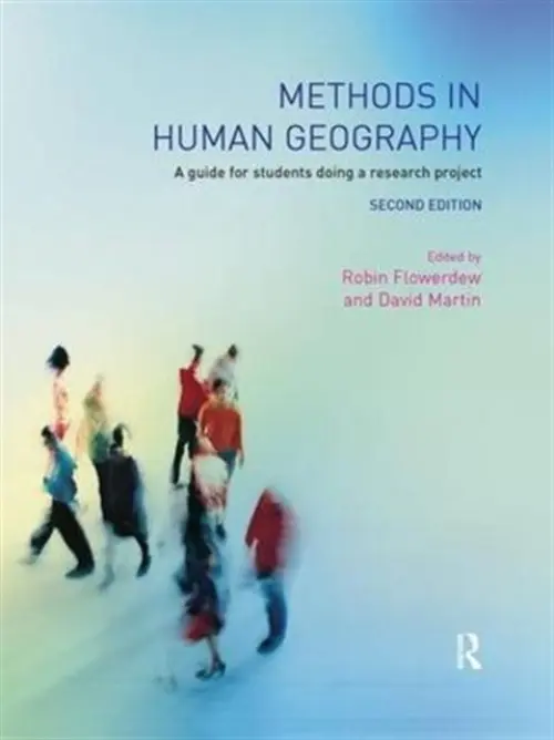 Methods in Human Geography - Flowerdew, Robin a Martin, David M.