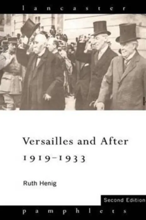 Versailles and After, 1919-1933 - Henig, Ruth (Lancaster University, UK)