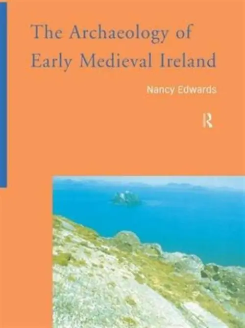 Archaeology of Early Medieval Ireland - Edwards, Nancy