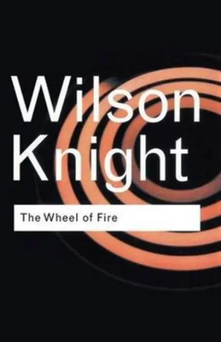 Wheel of Fire - Knight, G. Wilson