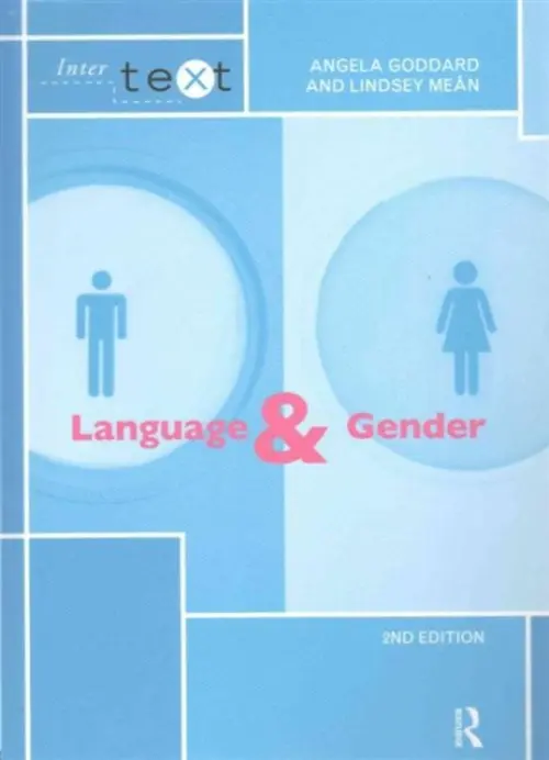 Language and Gender - Goddard, Angela (Formerly at York St. John University, UK) a Mean, Lindsey (Arizona State University, USA)