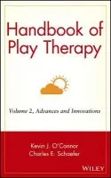 Handbook of Play Therapy, Advances and Innovations