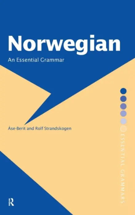 Norwegian: An Essential Grammar - Strandskogen, AAse-Berit a Strandskogen, Rolf