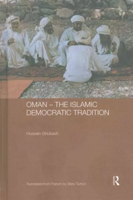 Oman - The Islamic Democratic Tradition - Ghubash, Hussein (UNESCO, Paris, France)