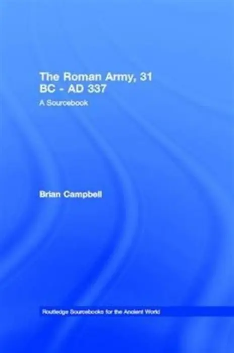 Roman Army, 31 BC - AD 337 - Campbell, Brian