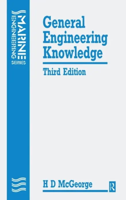 General Engineering Knowledge - McGeorge, H D (Marine Engineer, UK)