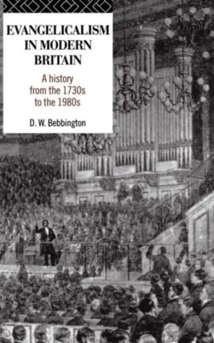 Evangelicalism in Modern Britain - Bebbington, David W.