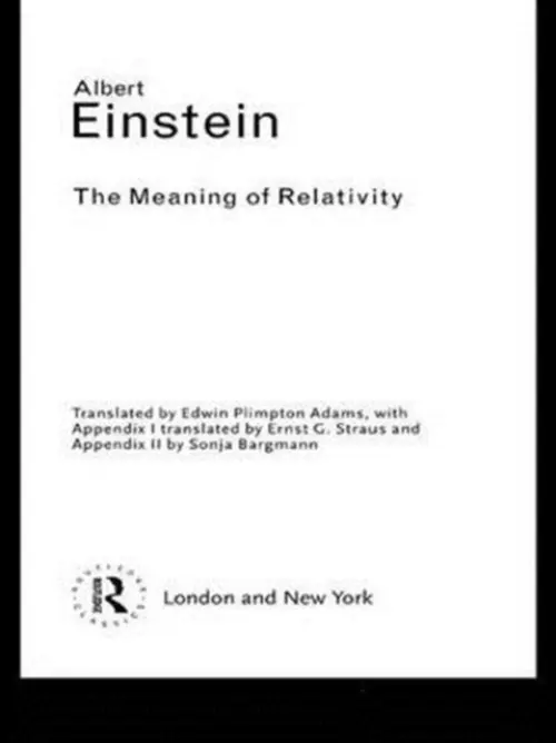 Meaning of Relativity - Einstein, Albert