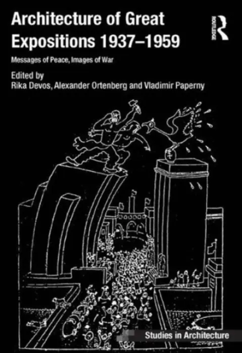 Architecture of Great Expositions 1937-1959 - Devos, Rika a Ortenberg, Alexander