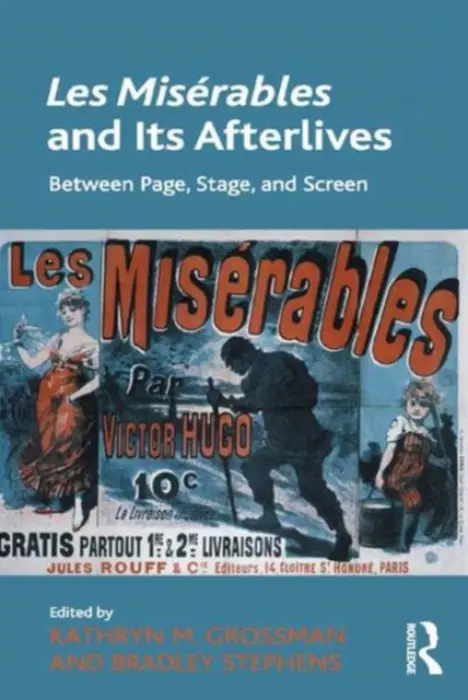 Les Miserables and Its Afterlives - Grossman, Kathryn M. a Stephens, Bradley