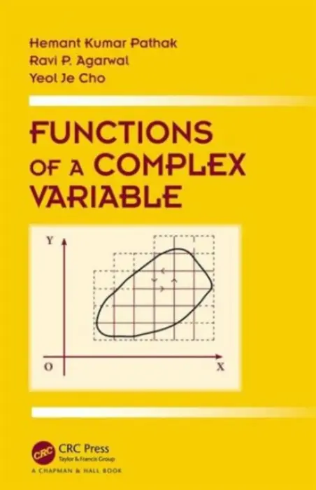 Functions of a Complex Variable - Pathak, Hemant Kumar (Pt. Ravishankar Shukla University, India) a Agarwal, Ravi (Texas A a M University–Kingsville, USA) a Cho, Yeol Je (Gyengsang National University, Jinju, South Korea)