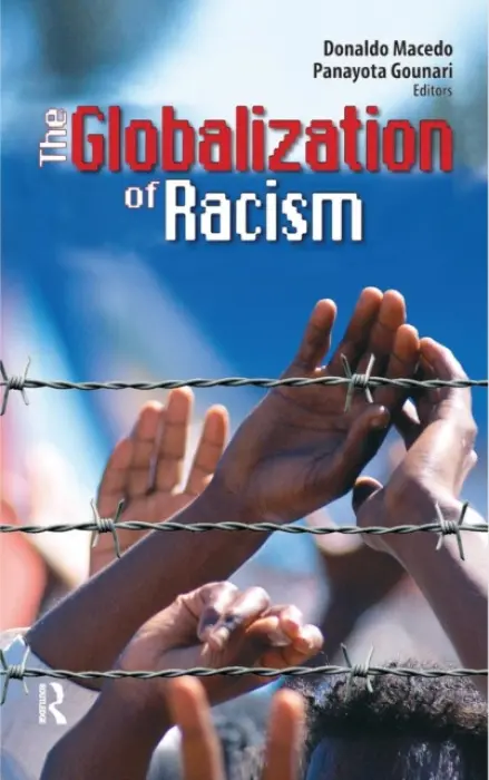 Globalization of Racism - Macedo, Donaldo a Gounari, Panayota