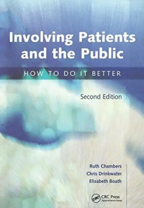 Involving Patients and the Public - Chambers, Ruth a Boath, Elizabeth a Drinkwater, Chris