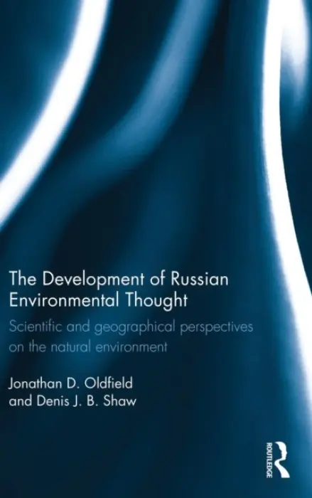 Development of Russian Environmental Thought - Oldfield, Jonathan (University of Birmingham, UK) a Shaw, Denis (University of Birmingham, UK)