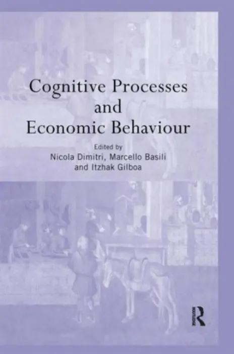 Cognitive Processes and Economic Behaviour