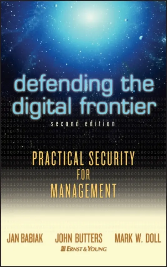 Defending the Digital Frontier - Ernst  a  Young LLP a Babiak, Jan a Butters, John a Doll, Mark W.