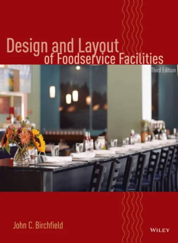 Design and Layout of Foodservice Facilities - Birchfield, John C. (Michigan State University)