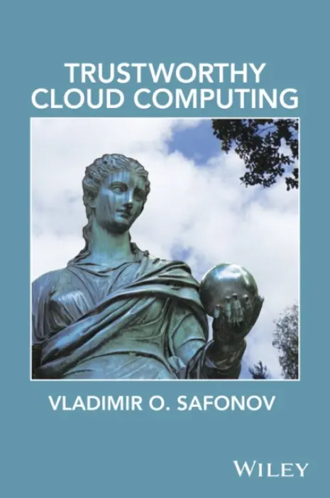 Trustworthy Cloud Computing - Safonov, Vladimir O. (Computer Science Department, St. Petersburg University (Russia))