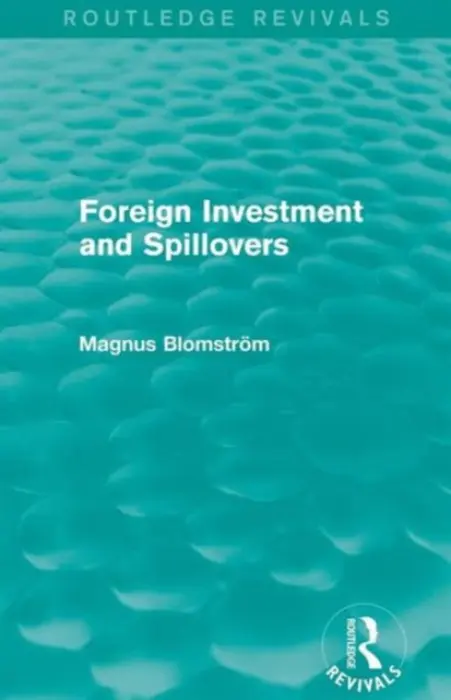 Foreign Investment and Spillovers (Routledge Revivals) - Blomstrom, Magnus