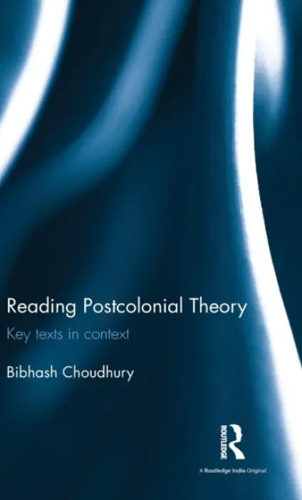 Reading Postcolonial Theory - Choudhury, Bibhash (Gauhati University, Guwahati, India)