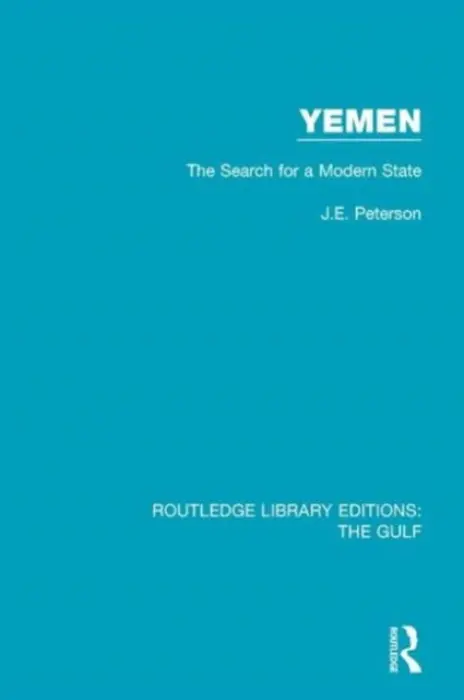 Yemen: the Search for a Modern State - Peterson, J.E.