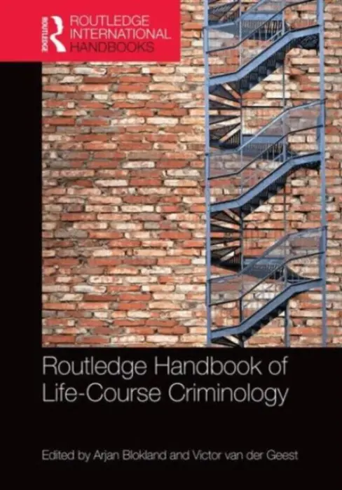 Routledge International Handbook of Life-Course Criminology