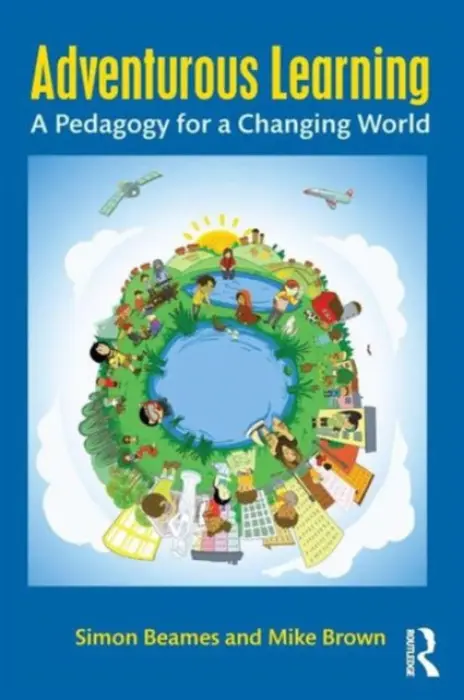 Adventurous Learning - Beames, Simon a Brown, Mike